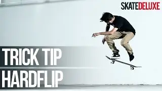 Hardflip | Skateboard Trick Tip | Fran&ccedil;ais/French | skatedeluxe