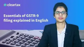 GSTR 9: Annual Return Filing, Due Dates, Guides and How to File GSTR-9 Essentials