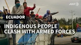 Indigenous people and armed forces clash in Ecuador during march | AFP