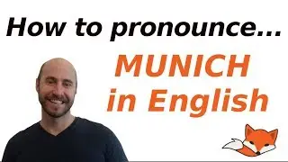 How to pronounce Munich in English - It's not M&uuml;nchen!