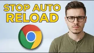 How To Stop Google Chrome Tabs From Automatically Refreshing or Reloading [2026 Guide]