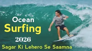 Ocean Surfing Video 2026, Sagar Ki Lehero Se Saamna, GK Official Company