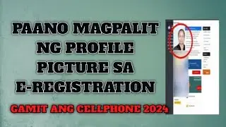Paano magpalit ng profile picture sa e-registration gamit ang cellphone 2024