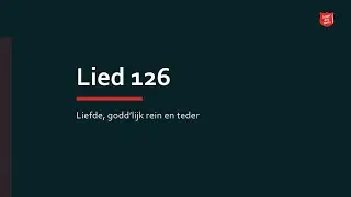 Lied 126 Liefde, godd&rsquo;lijk rein en teder