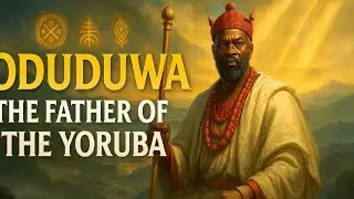 #Oduduwa : The Father of the Yoruba Nation | OONI OF IFE ~ The Untold story of the Yoruba people