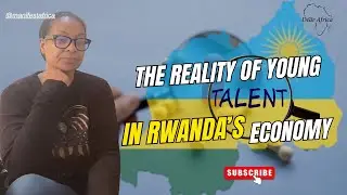 The Reality of Young Talent in Rwanda's Economy