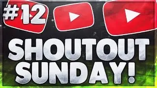 Shoutout Sunday #12 Grow Your Channel Gain Active Subscribers !