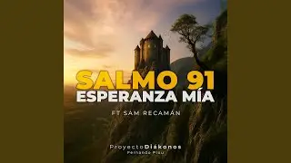 Esperanza m&iacute;a (Salmo 91)