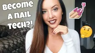 How To Become A Nail Tech!
