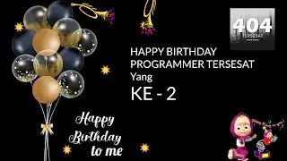 HAPPY BIRTHDAY PROGRAMMER TERSESAT YG KE - 2 !! #birthday #happybirthday #programmertersesat