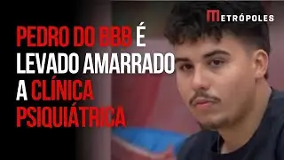Fora do BBB 26, Pedro &eacute; levado amarrado a cl&iacute;nica psiqui&aacute;trica