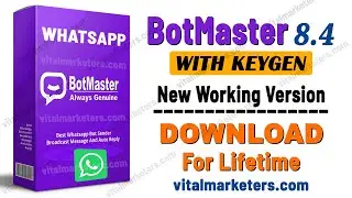 Bot Master Latest Version With Keygen | WhatsApp Bulk Sender BotMaster New8.4 Download For Lifetime