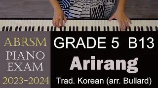 ABRSM 2023/2024 Piano Grade 5 B13: Arirang (Trad. Korean) | arr. Bullard