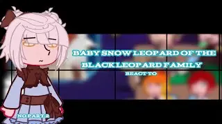 Baby Snow Leopard of the Black Leopard Family react to|READ WARNING|SPEED 2&times;