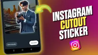 Create a Cutout Sticker On Instagram | Instagram Cutout Sticker Feature