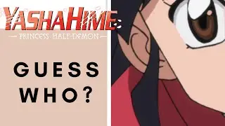 Guess that Yashahime Character!