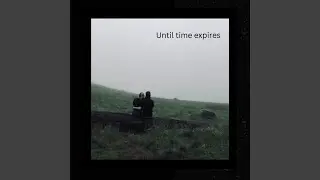 until time expires