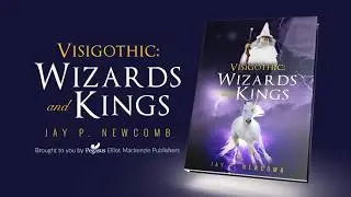 Book Teaser Trailer: Visigothic - Wizards and Kings by Jay P. Newcomb