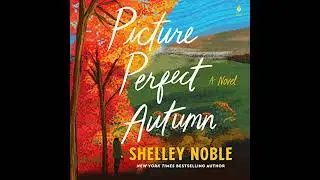 Picture Perfect Autumn: A Novel Audiobook by Shelley Noble