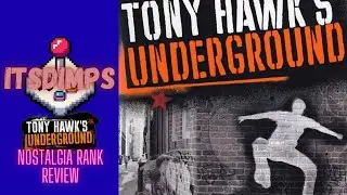 Tony Hawk's Underground - Nostalgia Rank Review