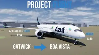 Project Flight (Azul Airlines Flight) A350