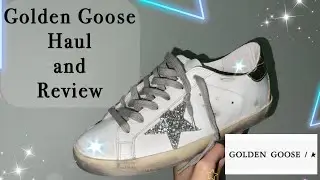 GOLDEN GOOSE SNEAKER HAUL AND REVIEW