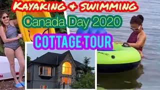 Kayaking & Swimming#Cottage Tour#Canada Day 2020 @ Balsam Lake#A day in the COTTAGE!!!#BEACH TIME