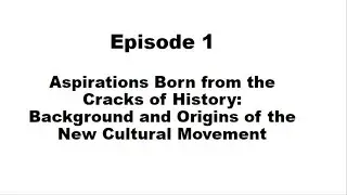 The New Culture Movement, episode 1