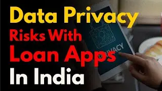 Data Privacy Risks with Loan Apps in India | Lawfully Finance Case Study