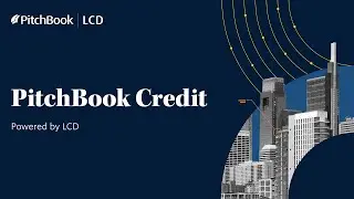 PitchBook Credit, Powered by LCD