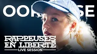 Rappeuses en Libert&eacute; : LIVE SESSION OORALISE