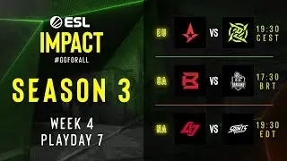 ESL Impact Season 3 - Week 4 - Day 7