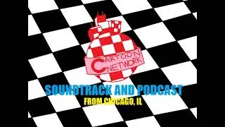 Cartoon Network Podcast and Soundtrack (Radio Audio)
