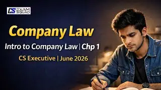 Company Law Chapter 1 | Introduction to Company Law | CS Executive June 2026 | Full Explanation