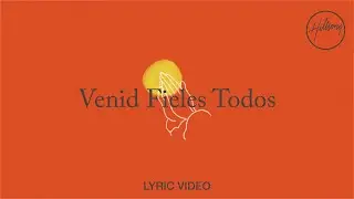 Venid Fieles Todos - Lyric Video | Hillsong en Espa&ntilde;ol