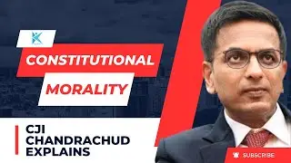 CJI Chandrachud explains &rsquo;Constitutional Morality&rsquo;