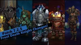 7.2.5 Frost DeathKnight Changes (and thoughts) | World of Warcraft Legion
