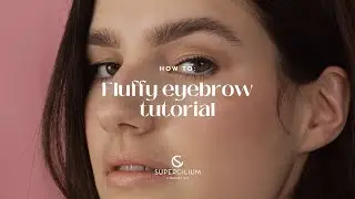 Easy Fluffy Brow Tutorial | Create your beautiful feathery look with Supercilium