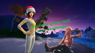FORTNITE GREEN LOOT ONLY CHALLENGE!