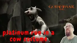 Chaos, craziness, confusion in a cow costume [ Kratos goes for a 16 year old platinum in GoW]