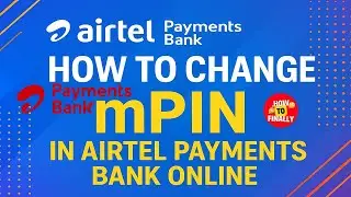How to Change mPIN in Airtel Payments Bank Online | Airtel Payments Bank mPIN Reset