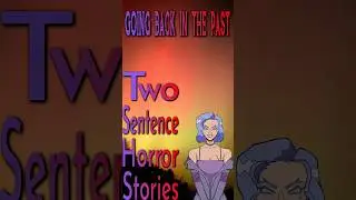Going Back In The Past | Bite Size Horror (24) #twosentencehorrorstories #Reddit