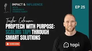 Taylor Coleman on PropTech with Purpose: Scaling Tapi Through Smart Solutions