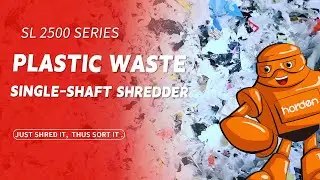 Waste Plastic Shredding-HARDEN SL2500 Series Single-shaft Shredder
