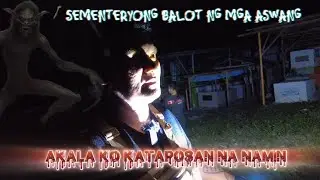 SEMENTERYONG BALOT NG MGA ASWANG #viralvideo #viral