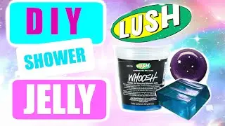 DIY Lush Shower Jelly - Super easy and affordable