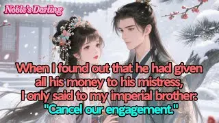 Found he'd given his mistress all his money,I only said to my imperial brother:End our engagement.