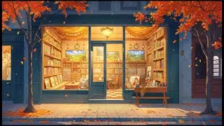 bookstore nights in autumn | chill lofi music for creative focus