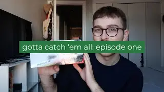 gotta catch 'em all: episode one