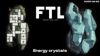 Energy crystals | FTL Friday 2025-08-22